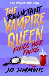 The Reluctant Vampire Queen Finds Her Fangs (ISBN: 9781471411847)