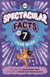 Spectacular Facts For Seven Year Olds (ISBN: 9781915613486)