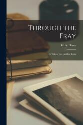 Through the Fray (ISBN: 9781016371476)