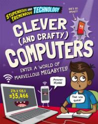 Stupendous and Tremendous Technology: Clever and Crafty Computers (ISBN: 9781526316141)