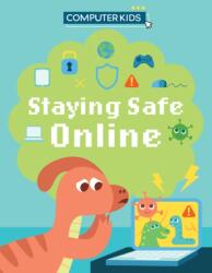 Computer Kids: Staying Safe Online (ISBN: 9781445188393)