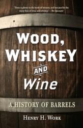 Wood, Whiskey and Wine (ISBN: 9781789149203)