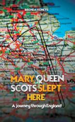 Mary, Queen of Scots Slept Here (ISBN: 9781035802197)