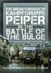 The Breakthrough of Kampfgruppe Peiper in the Battle of the Bulge (ISBN: 9781036104030)