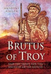 Brutus of Troy (ISBN: 9781526781802)