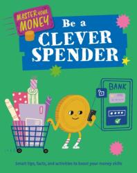 Master Your Money: Be a Clever Spender (ISBN: 9781445186108)