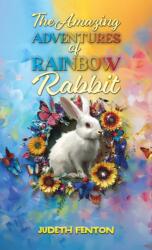 The Amazing Adventures of Rainbow Rabbit (ISBN: 9781035850853)