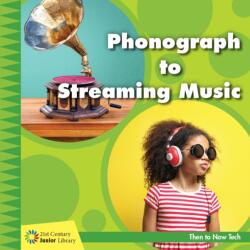 Phonograph to Streaming Music (ISBN: 9781534150133)