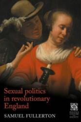 Sexual politics in revolutionary England (ISBN: 9781526175908)