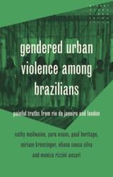 Gendered Urban Violence Among Brazilians (ISBN: 9781526175649)