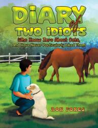 Diary of Two Idiots Who Know Zero About Cats, And Have Never Particularly Liked Them (ISBN: 9781035815722)