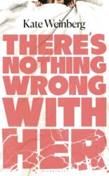 There's Nothing Wrong With Her (ISBN: 9781526607331)