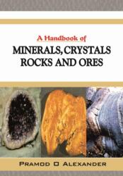 A Handbook of Minerals, Crystals, Rocks and Ores (ISBN: 9788190723787)
