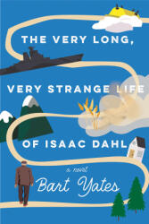 VERY LONG VERY STRANGE LIFE OF ISAAC DAH | YATES BART (ISBN: 9781496750457)