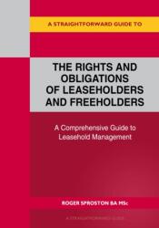A Straightforward Guide to the Rights and Obligations of Leaseholders and Freeholders (ISBN: 9781802363487)