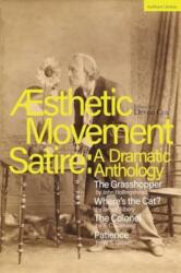 Aesthetic Movement Satire: A Dramatic Anthology (ISBN: 9781350417779)