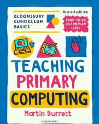 Bloomsbury Curriculum Basics: Teaching Primary Computing (ISBN: 9781801993968)