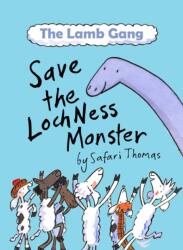 Lamb Gang save the Loch Ness monster (ISBN: 9781738430802)