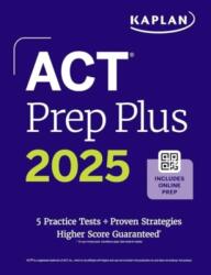 ACT Prep Plus 2025: Study Guide includes 5 Full Length Practice Tests, 100s of Practice Questions, and 1 Year Access to (ISBN: 9781506290409)