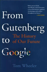 From Gutenberg to Google - Tom Wheeler (ISBN: 9780815740612)