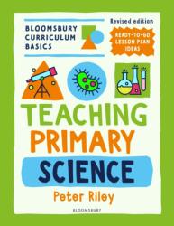 Bloomsbury Curriculum Basics: Teaching Primary Science (ISBN: 9781801993913)