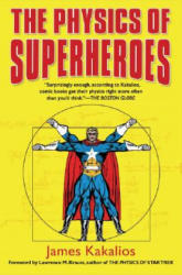 The Physics of Superheroes - James Kakalios (ISBN: 9781592402427)