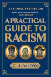 Practical Guide to Racism - C. H. Dalton (ISBN: 9781592404308)