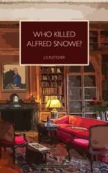 Who Killed Alfred Snowe (ISBN: 9781915475015)