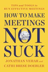 How to Make Meetings Not Suck (ISBN: 9781722506810)
