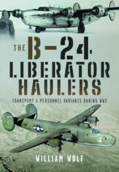 The B-24 Liberator Haulers (ISBN: 9781399031615)