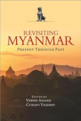 Revisiting Myanmar Present Through Past (ISBN: 9789390095834)