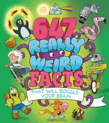 647 Really Weird Facts That Will Boggle Your Brain (ISBN: 9781398839038)