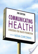 Communicating Health: Strategies for Health Promotion (2013)