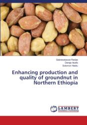 Enhancing production and quality of groundnut in Northern Ethiopia (ISBN: 9783659379758)