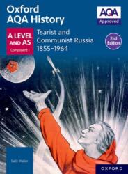 Oxford AQA History for A Level: Tsarist and Communist Russia 1855-1964 Student Book Second Edition (ISBN: 9781382061384)