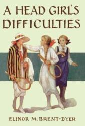A Head Girl's Difficulties (ISBN: 9781847453457)