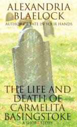 The Life and Death of Carmelita Basingstoke (ISBN: 9781925749281)