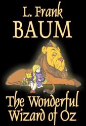 The Wonderful Wizard of Oz by L. Frank Baum, Fiction, Classics (ISBN: 9781603128988)