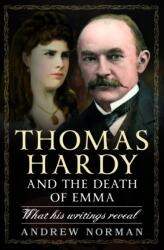Thomas Hardy și moartea Emmei (ISBN: 9781399051170)