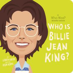Who Is Billie Jean King? : A Who Was? Board Book (ISBN: 9780593520925)