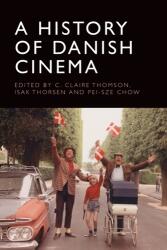 A History of Danish Cinema (ISBN: 9781474461139)
