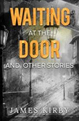 Waiting at the door and other stories (ISBN: 9781800166974)