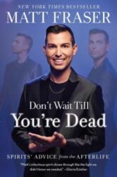 Don't Wait Till You're Dead (ISBN: 9781668026892)