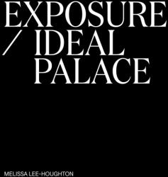 Exposure / Ideal Palace (ISBN: 9781919629612)