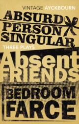 Three Plays - Absurd Person Singular, Absent Friends, Bedroom Farce (ISBN: 9780099541639)