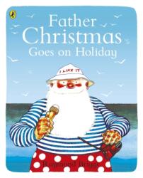 Father Christmas Goes on Holiday (ISBN: 9780140501872)