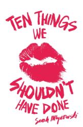 Ten Things We Shouldn't Have Done (ISBN: 9781408309797)