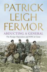 Abducting a General. Die Entführung des Generals, englische Ausgabe (ISBN: 9781444796605)