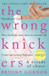 The Wrong Knickers - A Decade of Chaos (ISBN: 9781472210142)