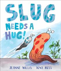 Slug Needs a Hug (ISBN: 9781783442096)
